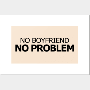 Funny Typography No Boyfriend No Problem Posters and Art